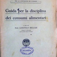 Lega femminile bolognese per la limitazione dei consumi, Guida per la disciplina dei consumi alimentari, Bologna, Stabilimenti poligrafici riuniti, 1917