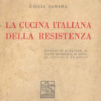 Emilia Zamara, La cucina della resistenza. Ricette di minestre, di piatti regionali, di pesce, di legumi e di dolci. Difendiamoci contro l’iniquo assedio economico, Sesto S. Giovanni, Barion, 1936.